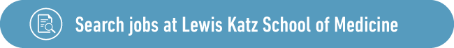 Search jobs at Lewis Katz School of Medicine